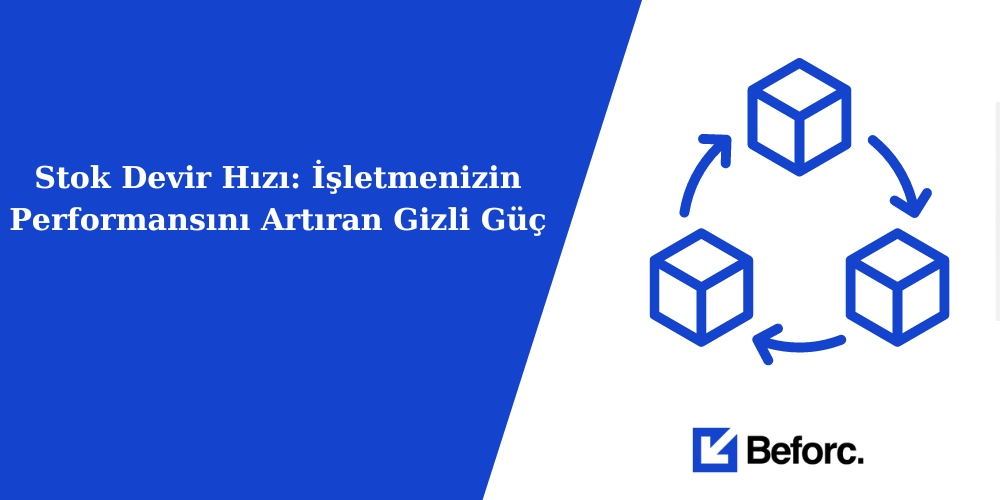 Stok Devir Hızı: İşletmenizin Performansını Artıran Gizli Güç