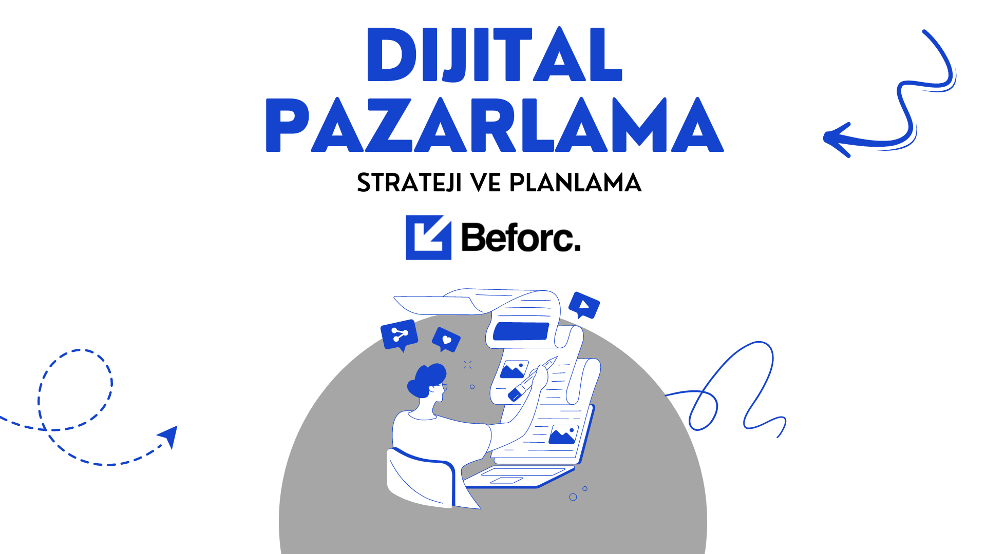 Dijital Pazarlamaya Adım Adım: Dijital Dünyada Nasıl Öne Çıkarsınız?