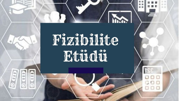 Ön Fizibilite Etüdü Hazırlama