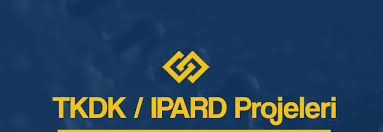 TKDK IPARD Hibe Projeleri Uygulama (Uygun Harcama 250.000€ Kadar)